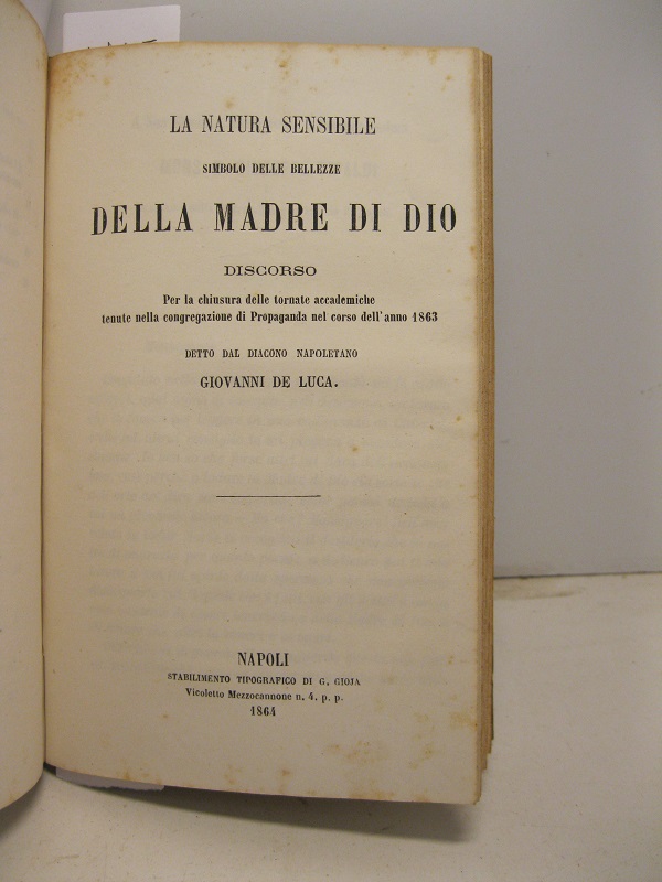 La natura sensibile simbolo delle bellezze della madre di Dio. Discorso per la chiusura delle tornate accademiche tenute nella Congregazione di Propaganda nel corso dell'anno 1863 detto dal diacono napoletano Giovanni De Luca